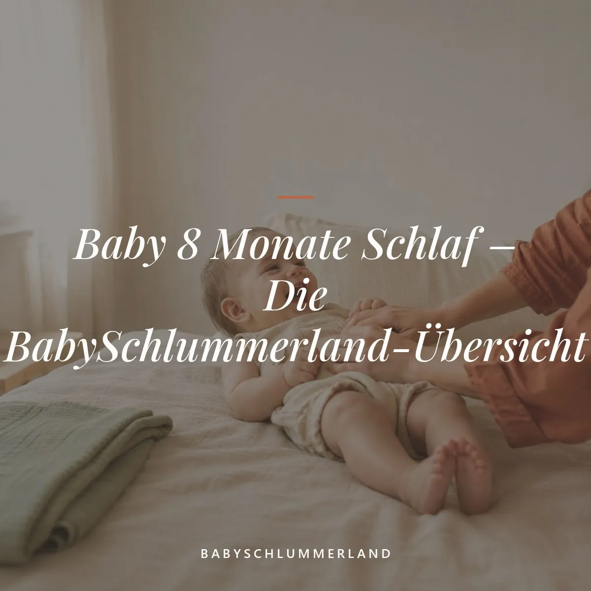 Baby 8 Monate Schlaf – Die BabySchlummerland-Übersicht